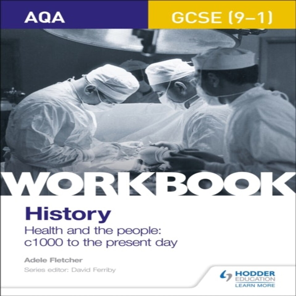 Aqa Gcse (9-1) History Workbook: Health And The People C1000 To The Present Day