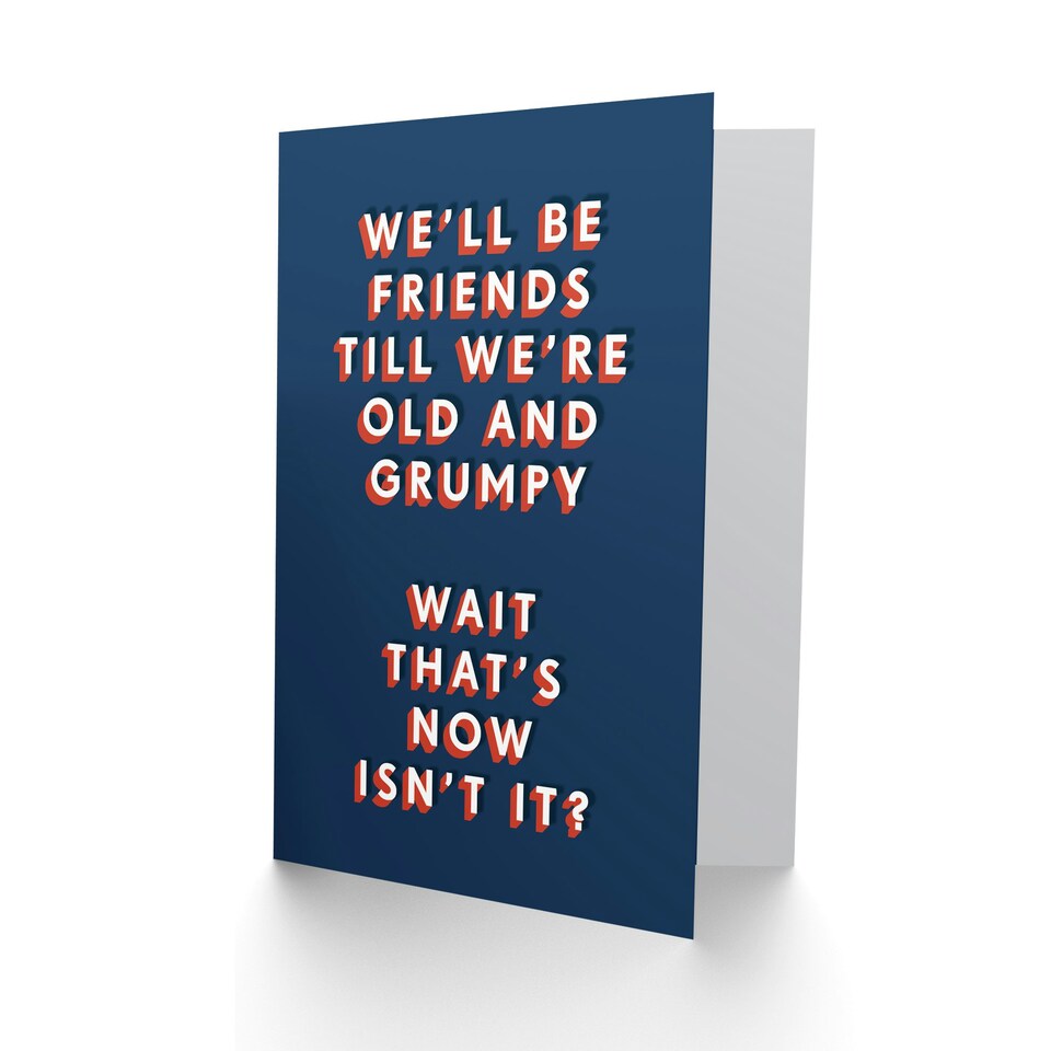 image 1 of Friends Until We Are Old And Grumpy For Him Funny Birthday Card