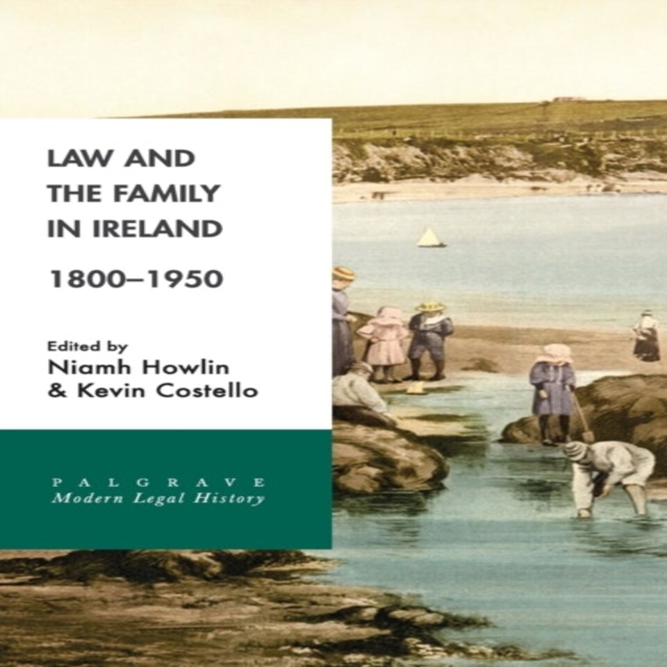 Law And The Family In Ireland, 1800-1950