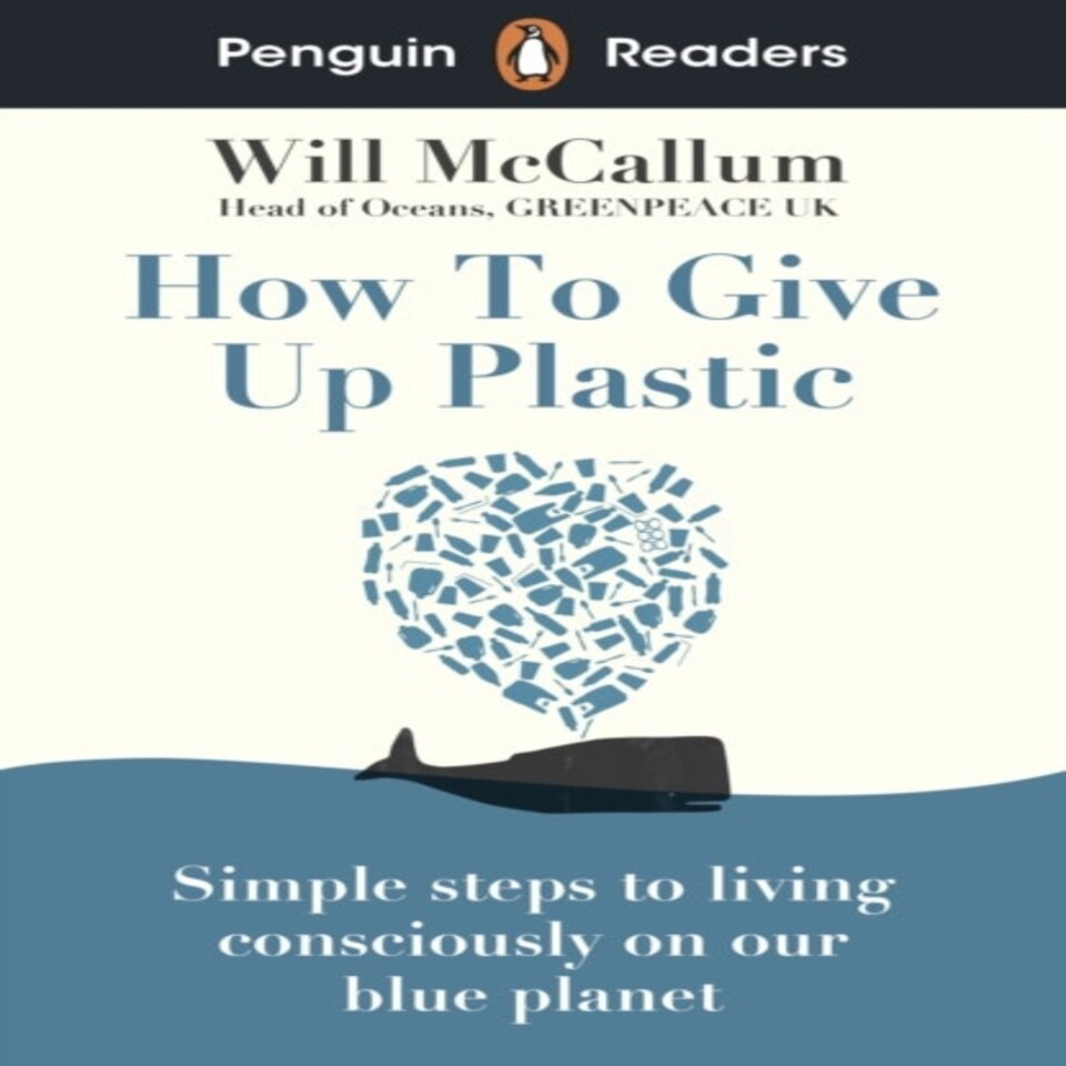 Penguin Readers Level 5: How To Give Up Plastic (elt Graded Reader)