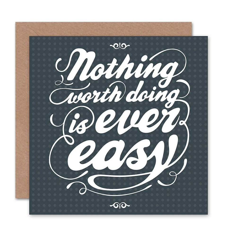 image 1 of Nothing Worth Doing Is Ever Easy Quote Card