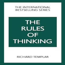 The Rules Of Thinking: A Personal Code To Think Yourself Smarter Wiser And Happier