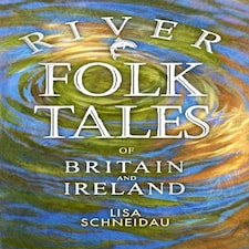 River Folk Tales Of Britain & Ireland