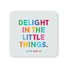 Quotable Inspirational Quote Coaster Delight In Little