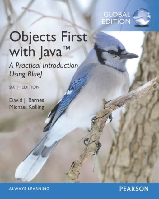 Objects First with Java: A Practical Introduction Using BlueJ,...