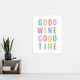 image 4 of Good Wine Good Time Colourful Fun Cheeky XL Wall Art Print 24X32 In