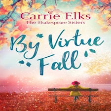 By Virtue Fall The Perfect Heartwarming Romance For A Cold Winter Night The Shakespeare Sisters