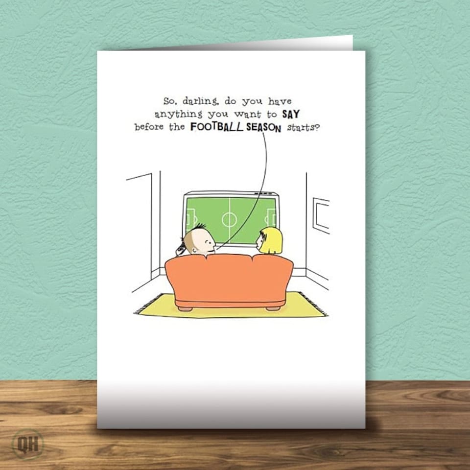 Anything To Say Before The Football Season Starts? - Funny Birthday Card