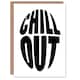 image 1 of Chill Out Fun Bold Simple Typography Design Greeting Card