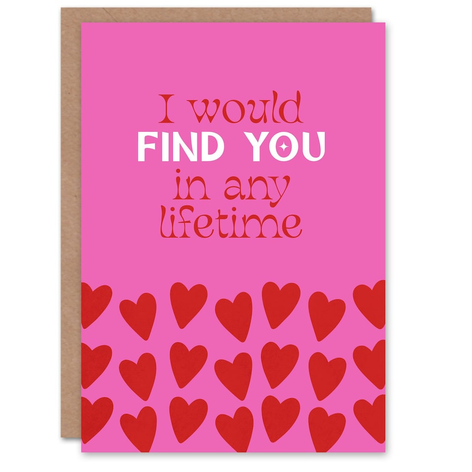 image 1 of I Would Find You In Any Lifetime Love Romance Valentine's Day Card