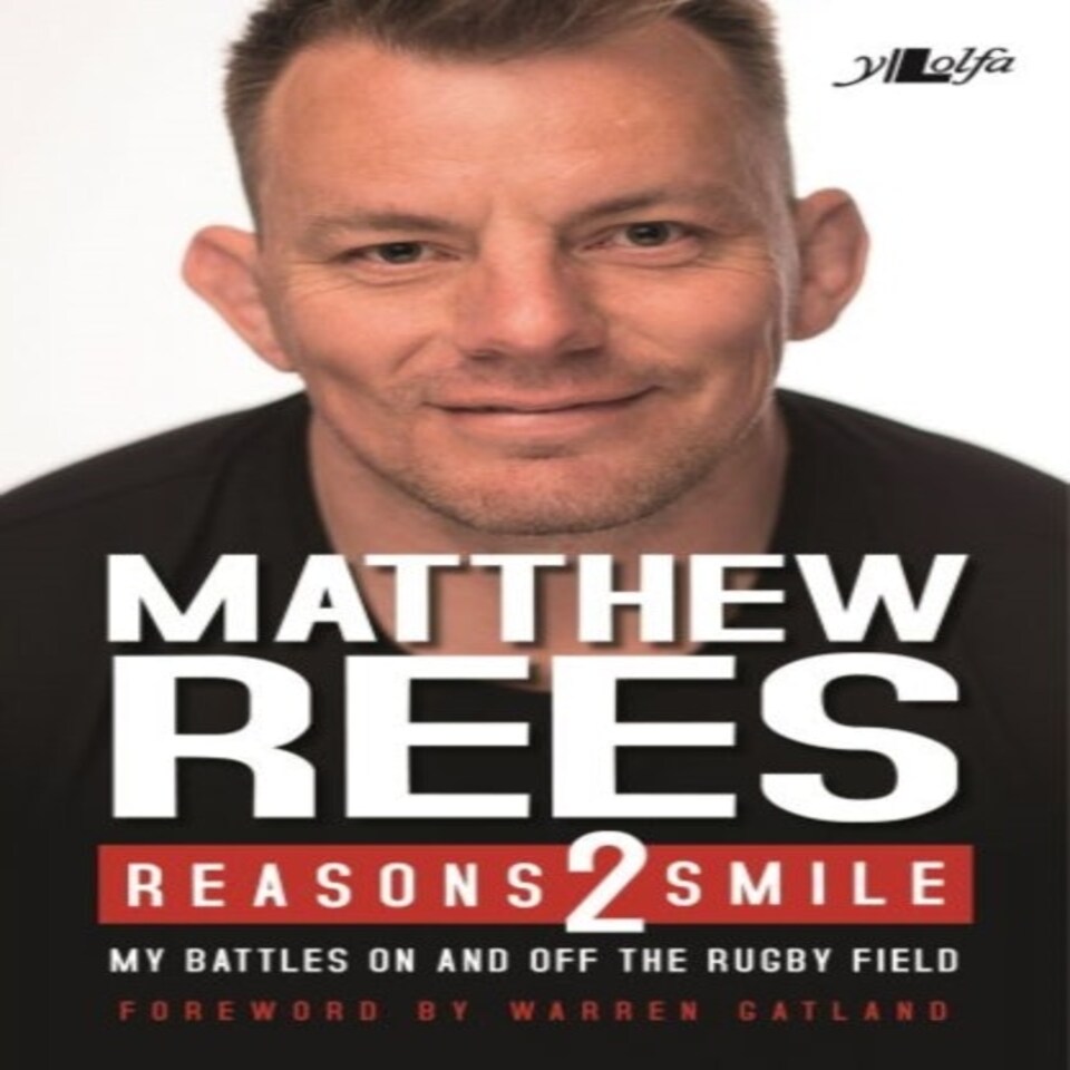 Reasons 2 Smile - My Battles On And Off The Rugby Field