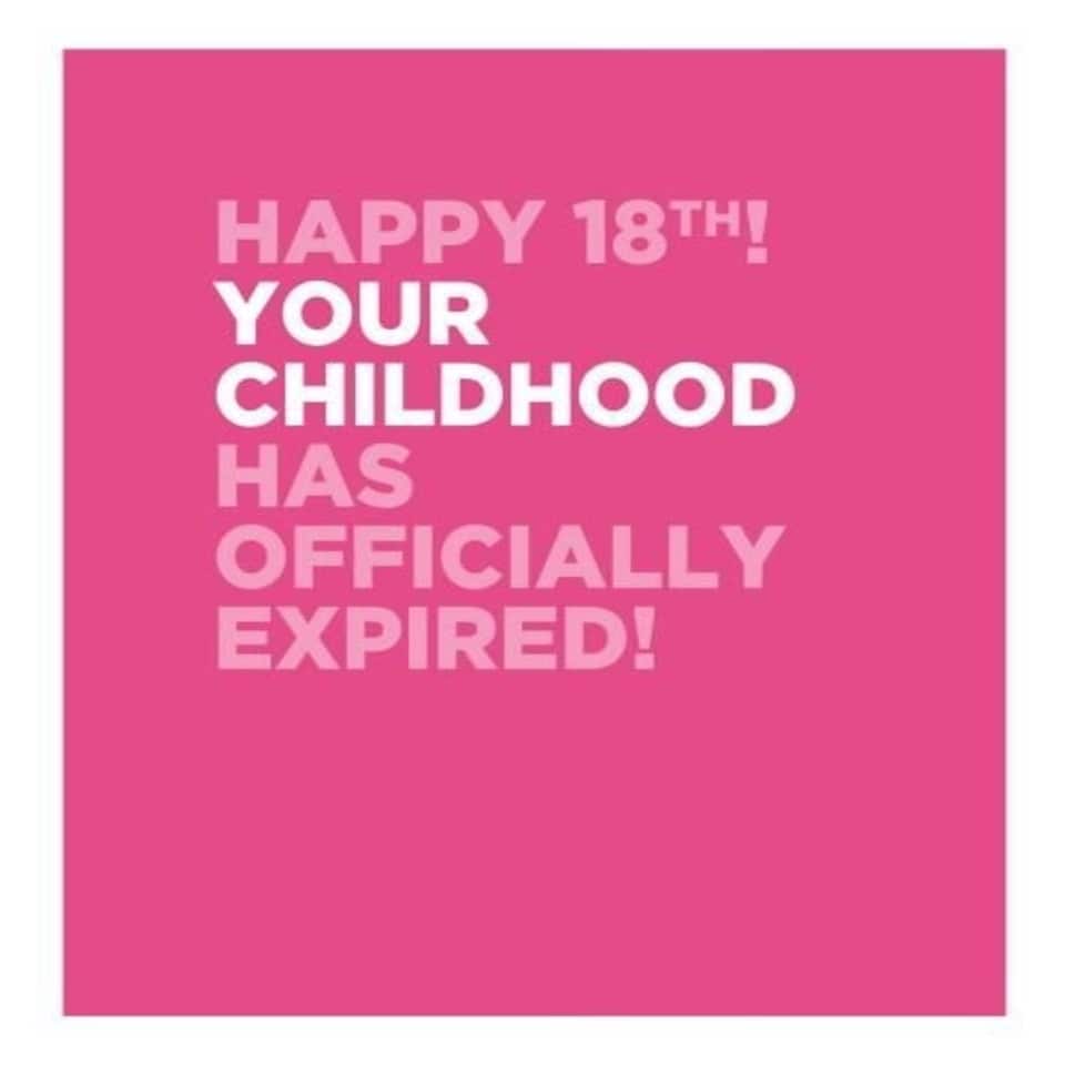 Spoken in Jest, 18th Birthday Card, Age 18 Birthday Card for Her "Happy 18th! Your Childhood Has Officially Expired!"
