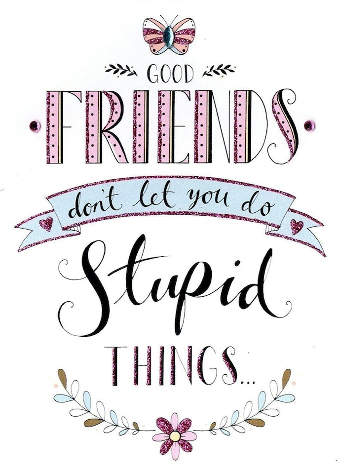 image 1 of Good Friends Stupid Things Greeting Card Inspired Cards Blank Inside