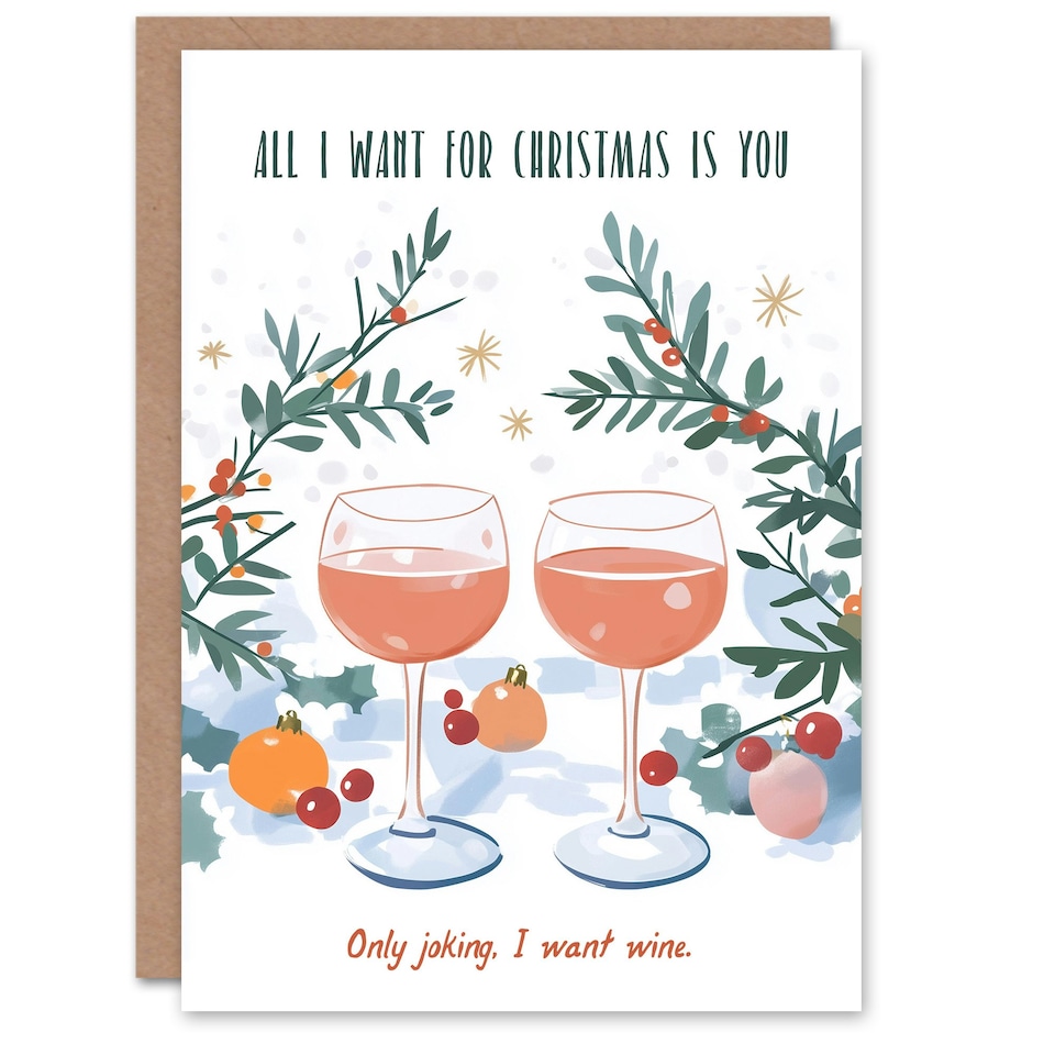 image 1 of All I Want Is You Only Joking Funny Wine Lover Blank For Him Or Her Art Christmas Card