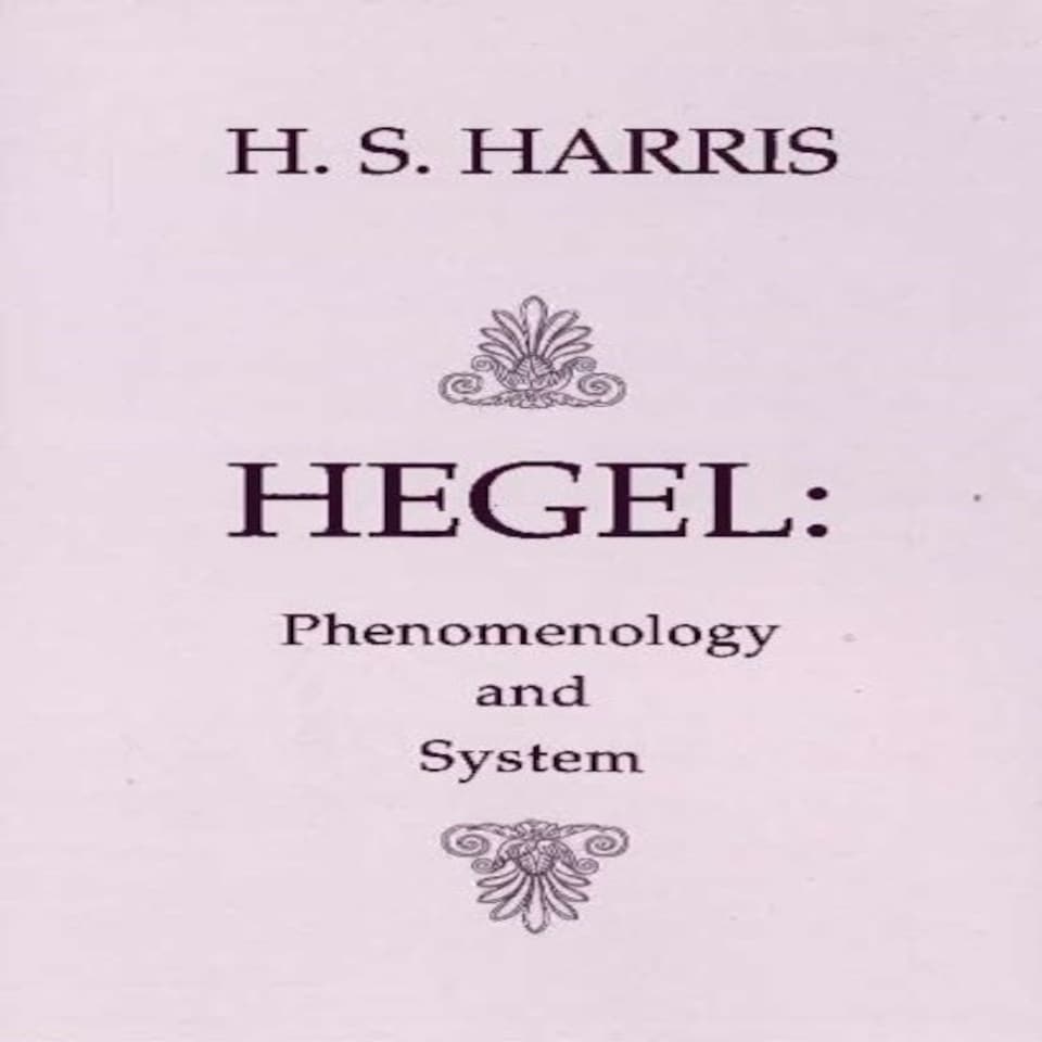 Hegel: Phenomenology And System