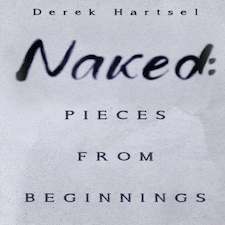 Naked: Pieces From Beginnings