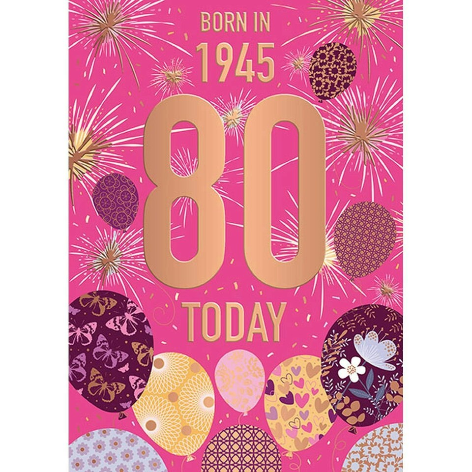 Words 'n' Wishes Female 80th Birthday Card, Happy Birthday Card Age 80 with Born in 1945 Balloons Design with Embossed Foil Details, Birthday Card for Women