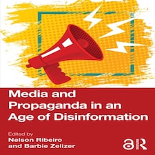 Media And Propaganda In An Age Of Disin