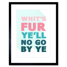 Scottish Phrase No Go by Ye Fate Scotland Language 9x7" Black Framed Wall Art Print