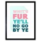 image 1 of Scottish Phrase No Go by Ye Fate Scotland Language 9x7" Black Framed Wall Art Print