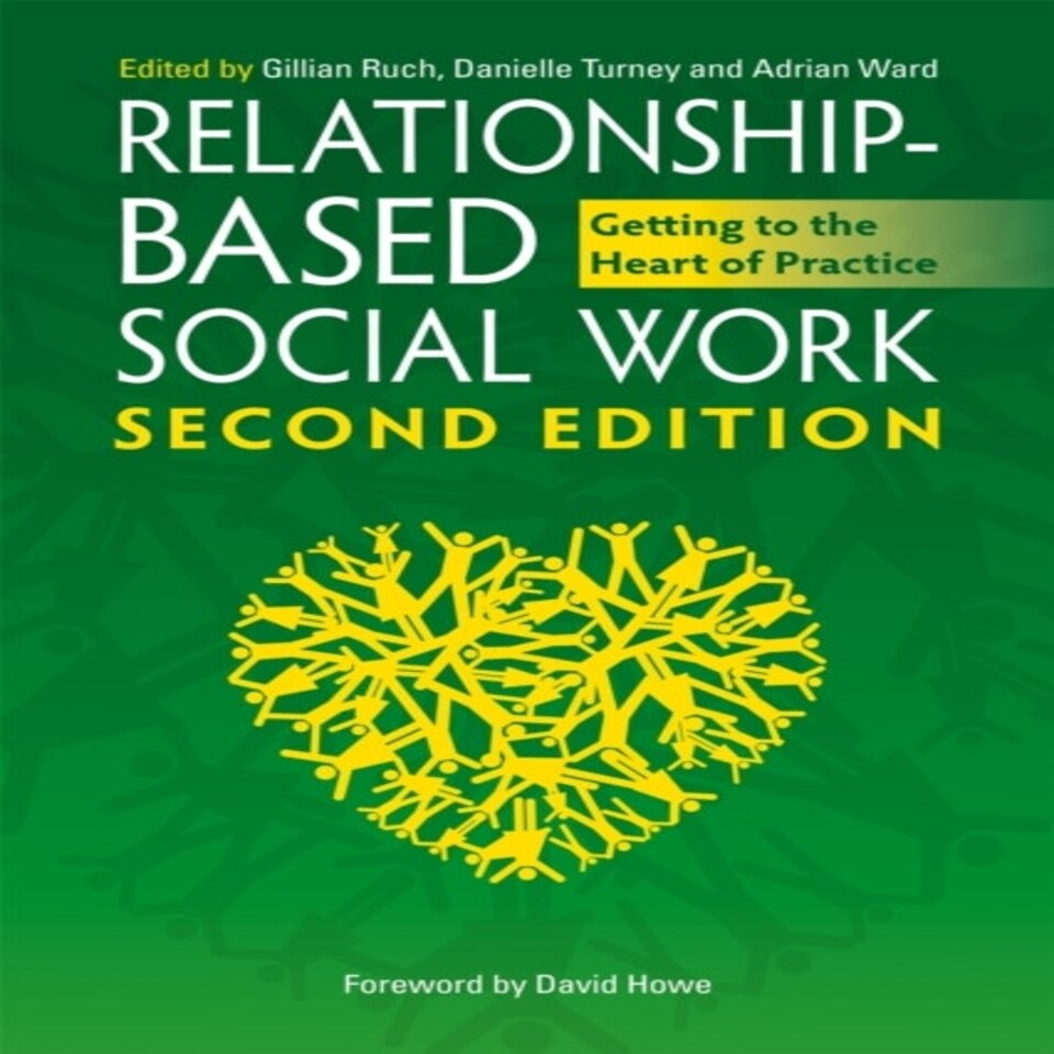 Relationship-based Social Work Second Edition