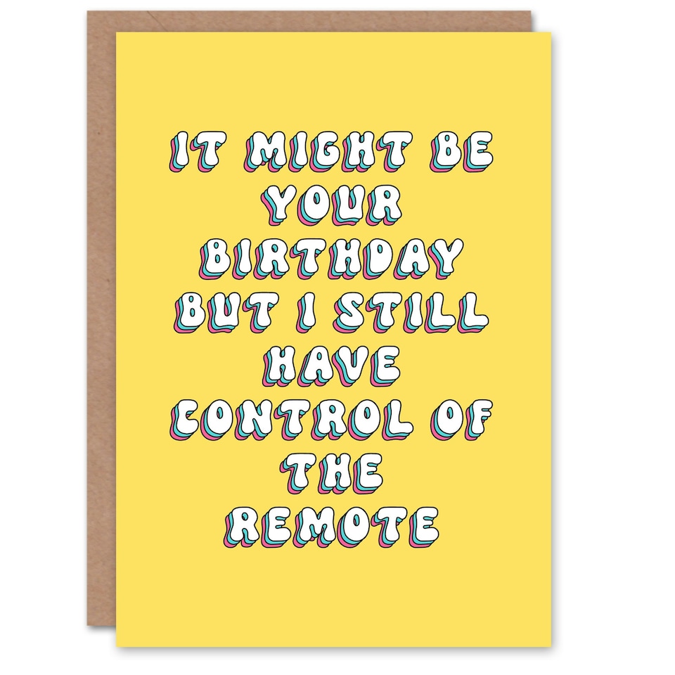 image 1 of Still Have Control Remote Cheeky Kids Child Kids Funny Birthday Card