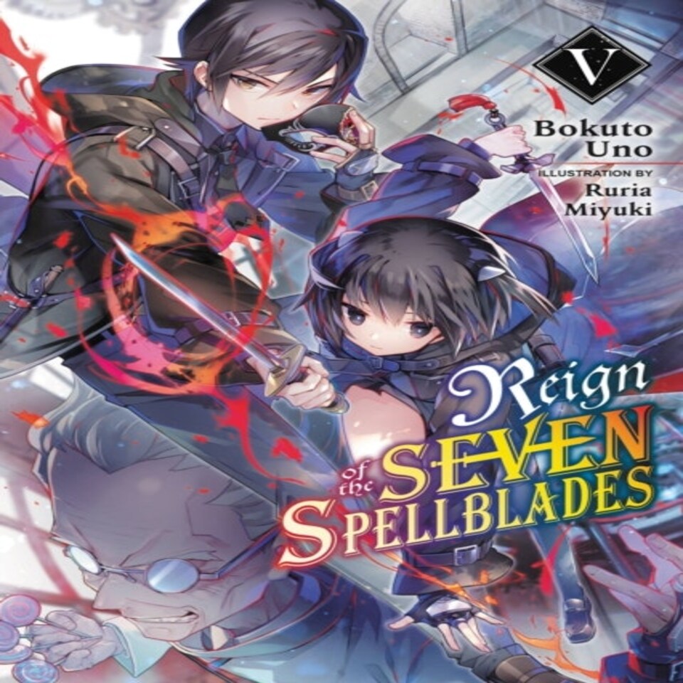 Reign Of The Seven Spellblades Vol. 5 (light Novel)