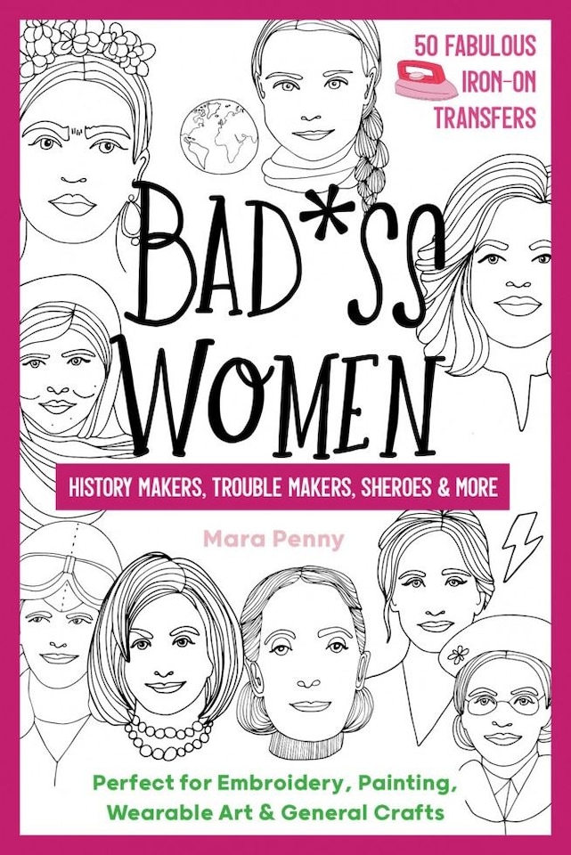Badass Women - History Makers, Trouble Makers, Sheroes & More by Mara Penny