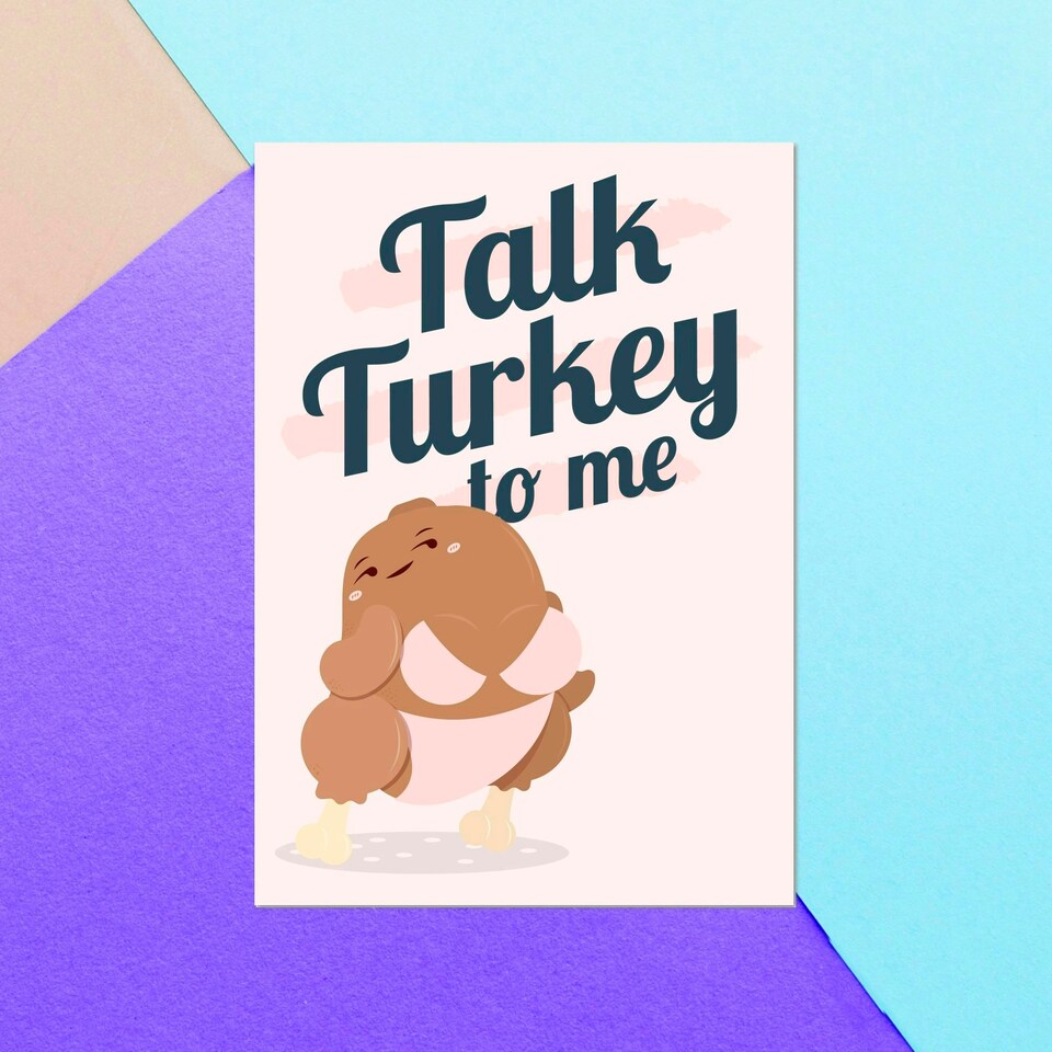 Talk Turkey To Me Greetings Card