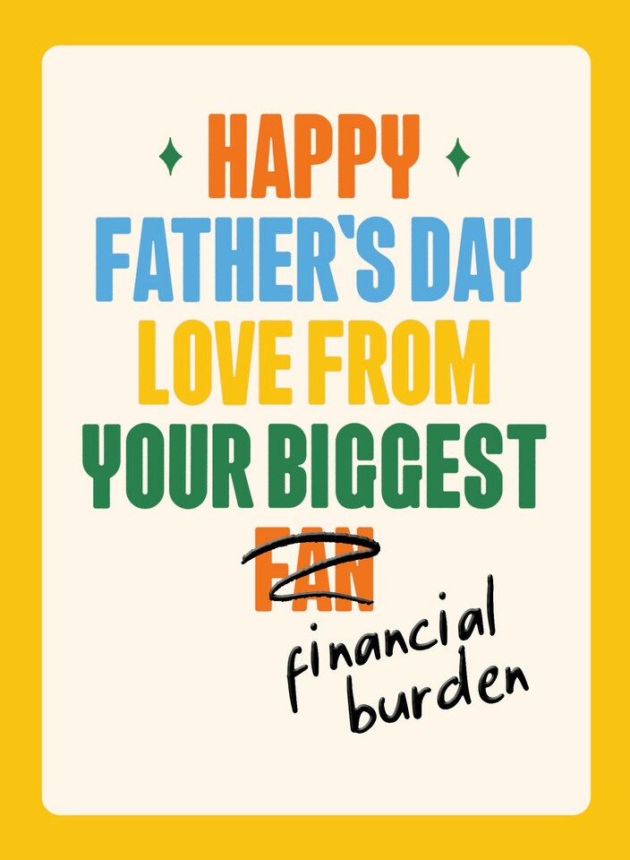image 1 of Happy Father's Day From Your Biggest Financial Burden - Funny Father's Day Card