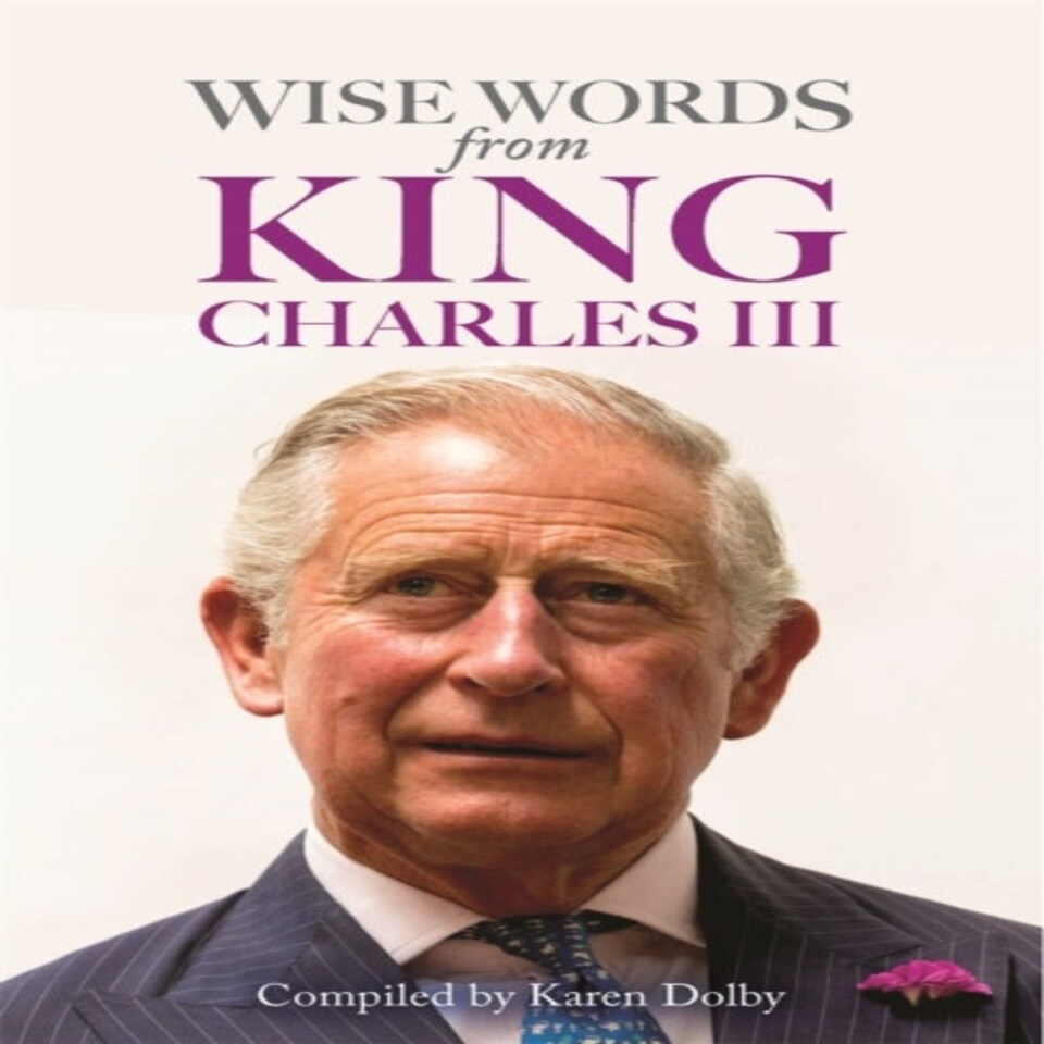 Wise Words From King Charles Iii