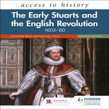 Access To History: The Early Stuarts And The English Revolution 160360 Second Edition