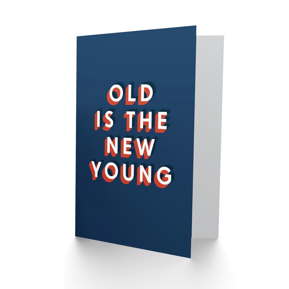 image 1 of Old Is The New Young Fun Bold Modern For Him Birthday Card