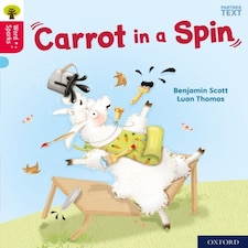 Oxford Reading Tree Word Sparks: Level 4: Carrot In A Spin