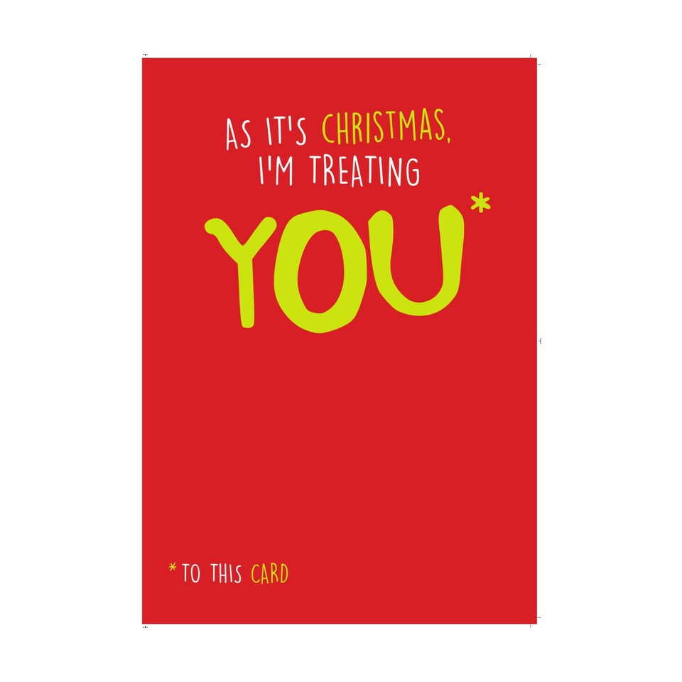 Seriously Just Kidding Humorous Christmas Card, As it's Christmas, I'm Treating You *to this card, 17.6 x 12.4 cms, Multi-Coloured