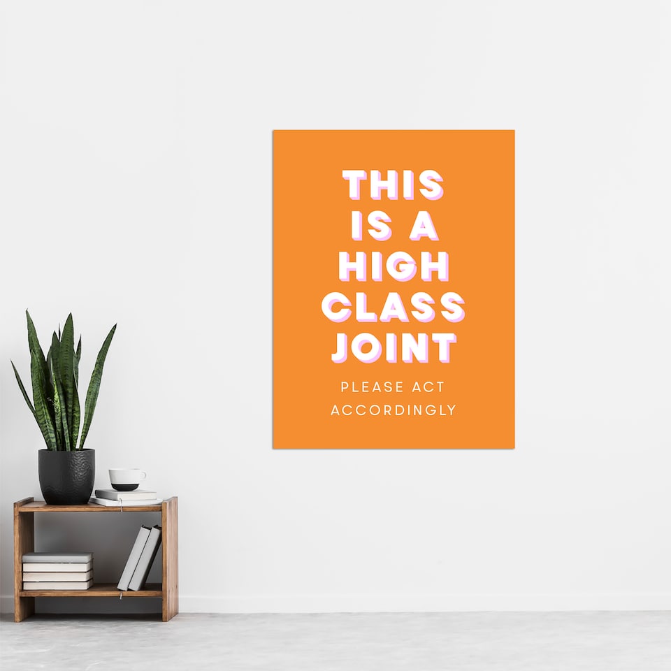 image 1 of High Class Joint Act Accordingly Orange Funny XL Wall Art Print 24X32 In