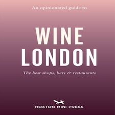 Opinionated Guide To Wine London An