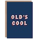 image 1 of Old Cool School Wordplay For Him Funny Birthday Card