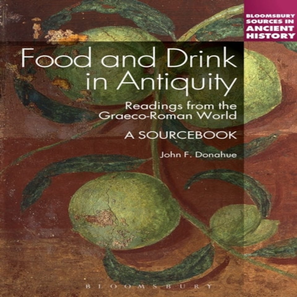 Food And Drink In Antiquity: A Sourcebook