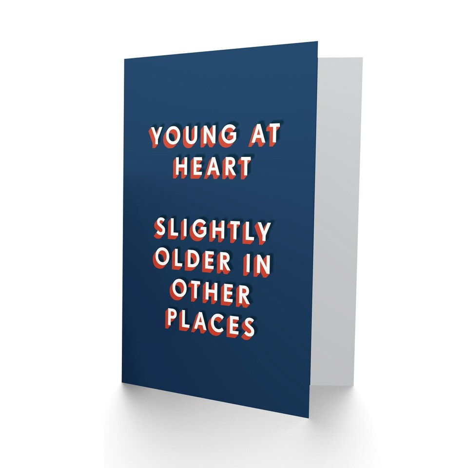 image 1 of Young At Heart Older In Other Places For Him Funny Birthday Card
