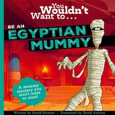 You Wouldnt Want To Be An Egyptian Mummy