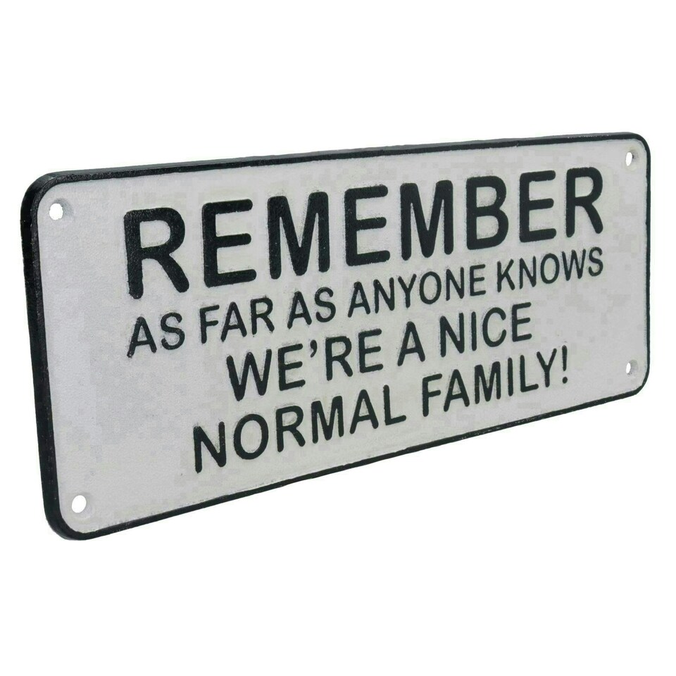 image 1 of Remember We Are A Normal Family Cast Iron Sign Plaque Door Wall House Gate