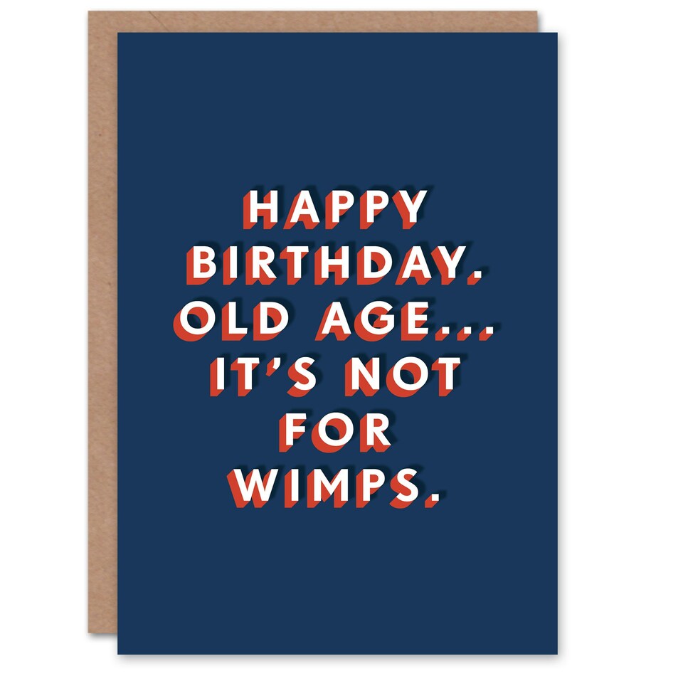 image 1 of Old Age Is Not For Wimps Bold Cheeky For Him Funny Birthday Card