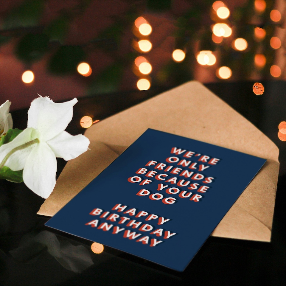 image 1 of Only Friends Because Of Your Dog For Him Funny Birthday Card