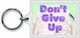 image 3 of Don't Give up Sentimental Keyring - Birthday Christmas Gift