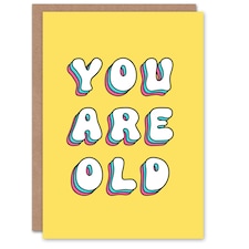 You Are Old Fun Joke Humour Woman Her Funny Birthday Card