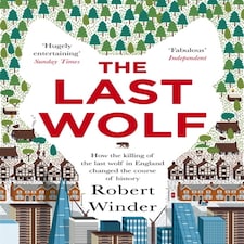 The Last Wolf The Hidden Springs Of Englishness