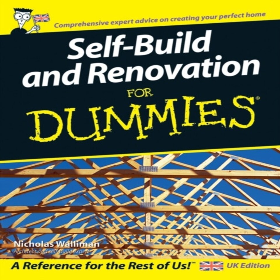 Self Build And Renovation For Dummies