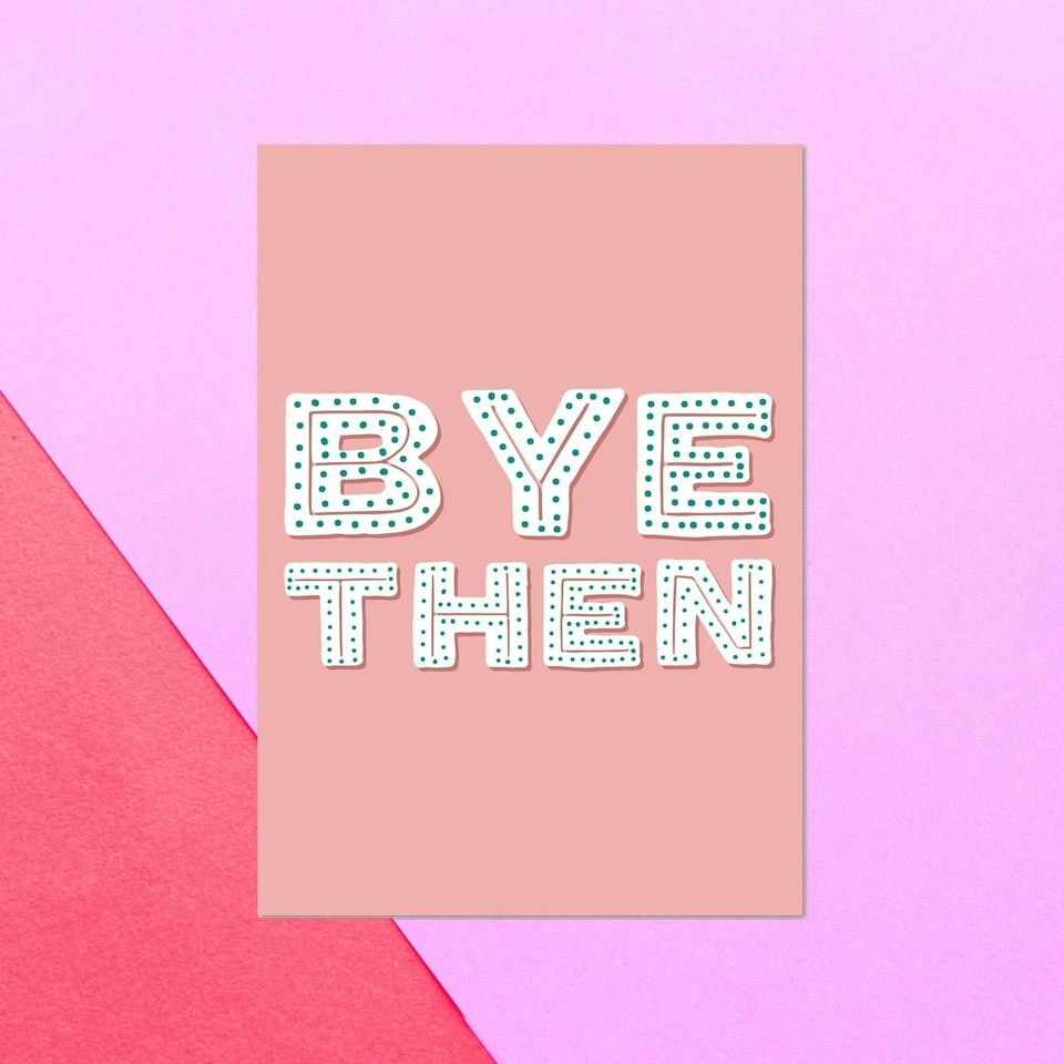 Bye Then Greetings Card