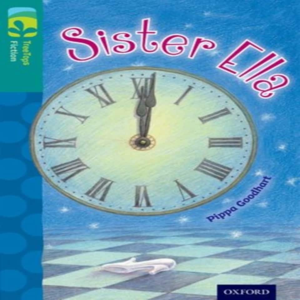 Oxford Reading Tree Treetops Fiction: Level 16: Sister Ella